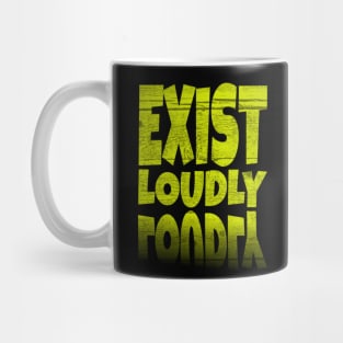 Inspirational Quotes Exist Loudly in Yellow Text faormat Mug